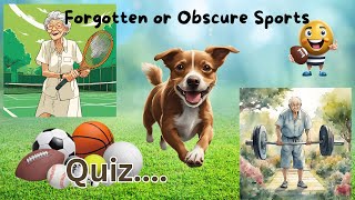 Quiz  Forgotten or Obscure Sports  Trivia Challenge [upl. by Calvin]