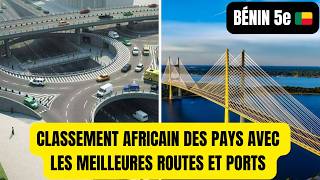 Les 10 pays africains avec les meilleures routes et ports  Bénin 5e [upl. by Nadnal]