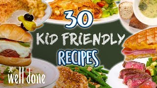 30 Easy Recipes Kids Will Love  Kid Friendly Recipe Super Comp  Well Done [upl. by Wane831]