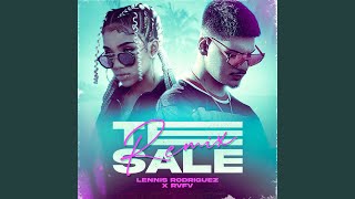 Te Sale Remix [upl. by Nosyaj231]