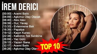 İrem Derici 2023  Türkçe Müzik 2023  Acemi Balık Aşkımız Olay Olacak Alev Alev Dur Yavaş [upl. by Yenaled]