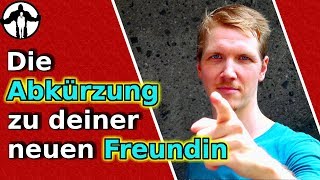 Eine Freundin finden  4 Schritte und eine Abkürzung [upl. by Ylrebmit550]