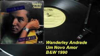 Wanderley Andrade – Um Novo Amor【LP 1990】 [upl. by Eilema]