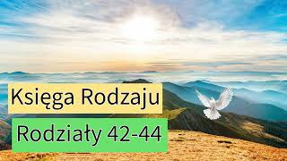 🌹Księga Rodzaju 4244 🌻 Bracia Józefa w Egipcie – spotkanie po latach  Czytanie Biblii 🙏 [upl. by Quartet]