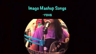 Imago Mashup Songs  Rovs Romerosa [upl. by Ynnol]