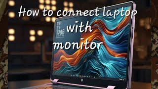 how to connect laptop with monitor [upl. by Gnoh140]