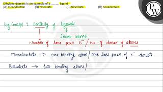 Ethylene diamine is an example of a ligand A monodentate B bid [upl. by Rilda307]