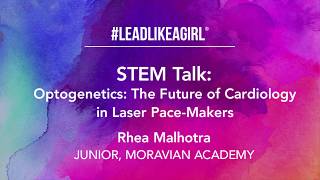 LEADLIKEAGIRL 2019 STEM TALKS Rhea Malhotra [upl. by Malena629]