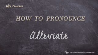 How to Pronounce Alleviate Real Life Examples [upl. by Cahn813]