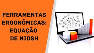 Ferramentas Ergonômicas Equação de NIOSH [upl. by Kalindi]