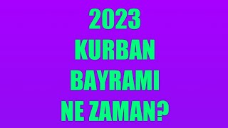 Kurban Bayramı Ne Zaman 2023  Kurban Bayramı Tarihi [upl. by Lau35]