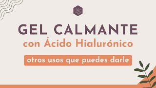 🎑 GEL calmante con ácido HIALURÓNICO⭐ Otros usos que puedes darle 🌺 Escuela de COSMÉTICA NATURAL [upl. by Erleena]