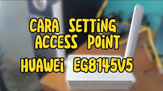 Cara setting access point huawei EG8145V5 [upl. by Siriso]