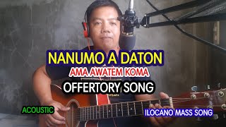 NANUMO A DATON OFFERTORY SONG ILOCANO MASS SONG [upl. by Wilhelmine]