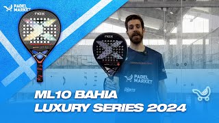 Review NOX ML10 Bahia Luxury Series 2024 Miguel Lamperti  By Padel Market [upl. by Alieka]