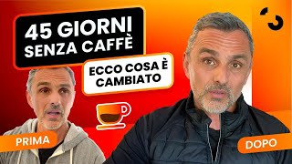 45 giorni senza caffè ecco cosa è successo e come ho fatto  Filippo Ongaro [upl. by Derayne]