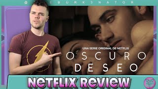 Dark Desire Oscuro Deseo Netflix Series Review [upl. by Matthaeus180]