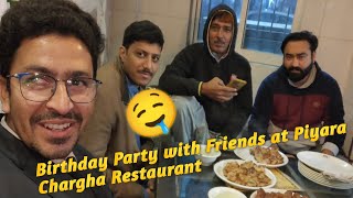 Birthday Party with Friends at Piyara Chargha Restaurant 🤤 [upl. by Marwin]