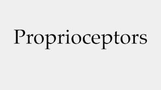 How to Pronounce Proprioceptors [upl. by Akimrej]