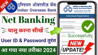 indian overseas bank net banking kaise banaye 2024  How to activate iob net banking online 2024 [upl. by Cohdwell]