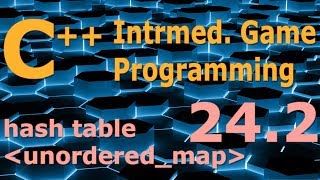 Intermediate C Game Programming DirectX hash table  unorderedmap Tutorial 242 [upl. by Freeborn630]