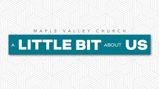 Assignment 4  A Little Bit About Us  Maple Valley Church [upl. by Akedijn487]