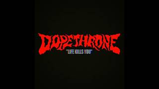 DOPETHRONE  Life Kills You Official Video [upl. by Tiat]