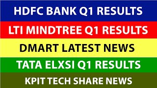 Q1 Results 🔵 HDFC Bank q1 results 🔵 LTI Mindtree q1 results 🔵 Dmart 🔵 Tata Elxsi 🔵 KPIT Tech 🔵 SMKK [upl. by Eelyr]