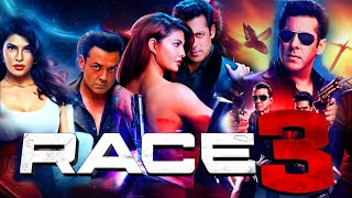 Race 3 2018 Full Movie In Hindi Fact amp Details  Salman Khan Bobby Deol Jacqueline Anil Kapoor [upl. by Anjali]