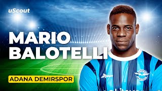 How Good Is Mario Balotelli at Adana Demirspor [upl. by Emeric]