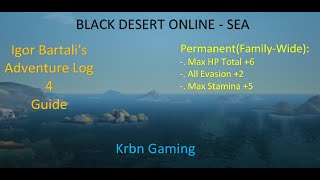 Igor Bartalis Adventure Log 4 Guide  Black Desert Online SEA [upl. by Aneela]