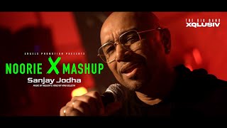 Noorie X Mashup  SANJAY JODHA  XQLUSIV official video 2024 [upl. by Fechter432]