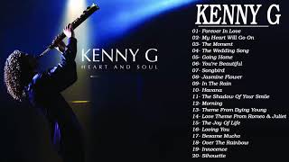 Best of Kenny G Full Album  Kenny G Greatest Hits Collection [upl. by Ocinom]