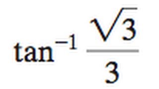 inverse tangent of square root 3 over 3 [upl. by Htebiram500]