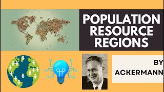 Population Resource Regions by Ackermann  Detailed Explanation  Technology Population amp Resource [upl. by Yedoc735]