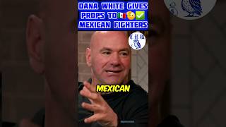 DANA WHITE SHOWS LOVE TO THE MEXICANS🇲🇽💯GIVES PROPS TO MEXICAN FIGHTERS👊🥊 danawhite mexican ufc [upl. by Nylhsa]