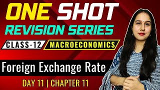 Day 11  Foreign Exchange Rate  One Shot  Class 12  Macro  Neha Jangid [upl. by Eitteb654]