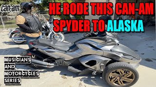 He Rode This CanAm SPYDER to ALASKA Meet Ray Moore Musician and Biker [upl. by Anauqahc]