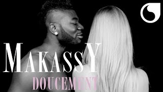 Makassy  Doucement OFFICIAL VIDEO [upl. by Eimirej]