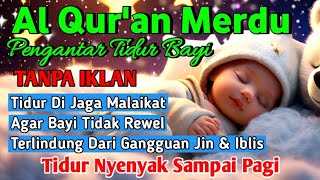 Alquran Pengantar Tidur Bayi Ruqyah Bayi Susah Tidur Dan Rewel [upl. by Sidoma873]