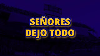 Señores Dejo Todo  Boca Juniors LETRA [upl. by Itsyrk899]