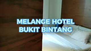 MELANGE HOTEL BUKIT BINTANG KUALA LUMPUR [upl. by Gaughan]