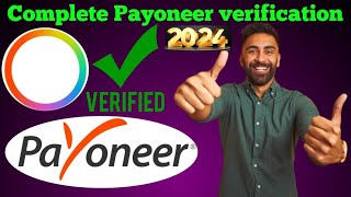 How to complete payoneer full verification  payoneer verification complete 2024 [upl. by Plate]