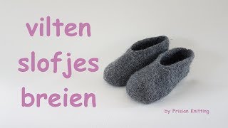 Vilten slofjes breien how to knit felt slippers feltro schuhe [upl. by Nyrahs]