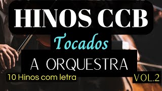 Hinos CCB Tocados com Letra  A Orquestra de Cordas Vol 2 [upl. by Prober]