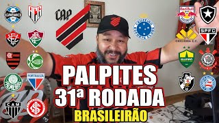 QUEM VAI GANHAR PALPITES PARA A 31ª RODADA DO CAMPEONATO BRASILEIRO  SÉRIE A [upl. by Shiri]