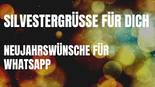 Silvestergrüße für Dich  Ich wünsche dir ein Frohes Neues Jahr 2024  Neujahrswünsche für Whatsapp [upl. by Upali]