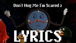 Dont Hug Me Im Scared 2  Time  Lyrics [upl. by Mendie]