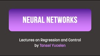 Neural Networks Lectures on Regression and Control [upl. by Lennad]