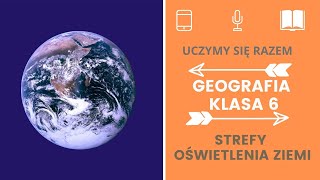 Geografia klasa 6 Strefy oświetlenia Ziemi Uczymy się razem [upl. by Mcconaghy]